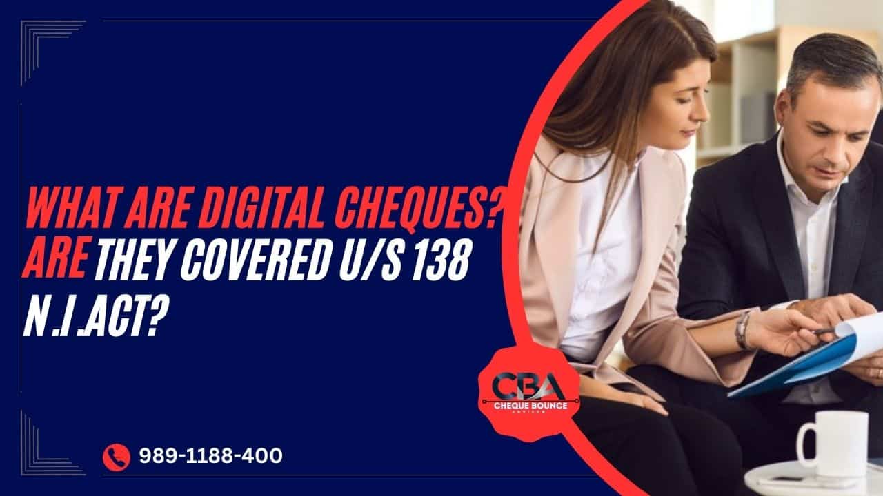 Digital Cheques: Are They Covered Under Section 138 NI Act?